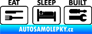 Samolepka Eat sleep built not bought černá
