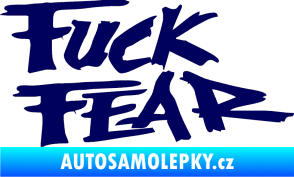 Samolepka Fuck fear tmavě modrá