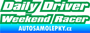 Samolepka Daily driver weekend racer zelená