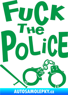 Samolepka Fuck the police 002 zelená