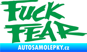 Samolepka Fuck fear zelená