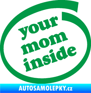Samolepka Your mom inside nápis tvoje máma zelená