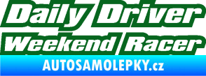 Samolepka Daily driver weekend racer tmavě zelená