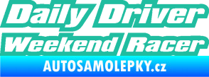 Samolepka Daily driver weekend racer tyrkysová