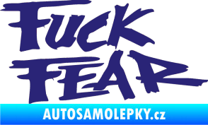 Samolepka Fuck fear střední modrá