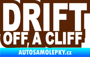 Samolepka Drift off a cliff hnědá