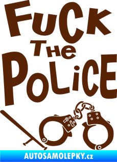 Samolepka Fuck the police 002 hnědá