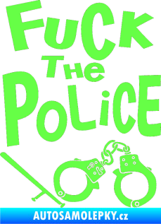 Samolepka Fuck the police 002 Fluorescentní zelená