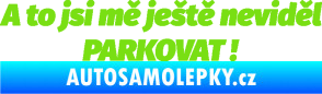 Samolepka A to jsi mě ještě neviděl PARKOVAT! zelená kawasaki