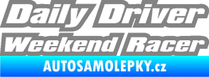 Samolepka Daily driver weekend racer šedá