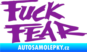 Samolepka Fuck fear fialová