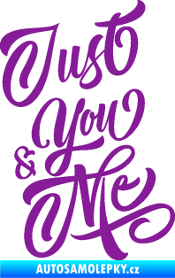 Samolepka Just you & my nápis fialová