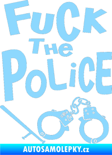 Samolepka Fuck the police 002 světle modrá