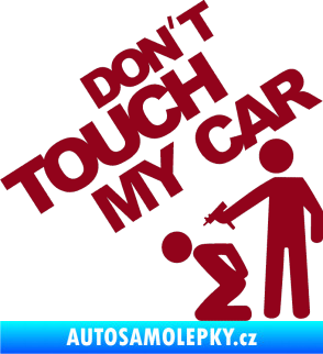 Samolepka Dont touch my car 005 bordó vínová