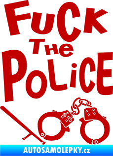 Samolepka Fuck the police 002 tmavě červená