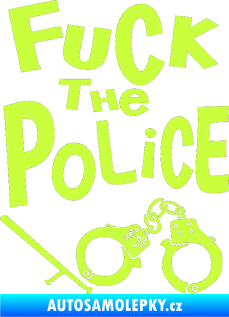 Samolepka Fuck the police 002 limetová