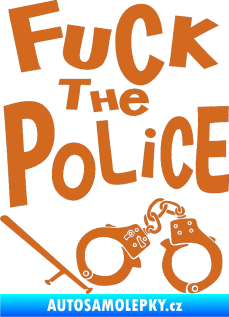 Samolepka Fuck the police 002 oříšková