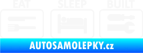 Samolepka Eat sleep built not bought bílá