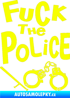 Samolepka Fuck the police 002 Fluorescentní žlutá