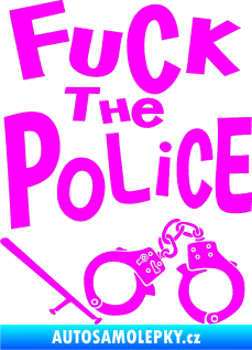 Samolepka Fuck the police 002 Fluorescentní růžová