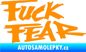 Samolepka Fuck fear oranžová