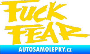 Samolepka Fuck fear jasně žlutá