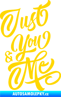 Samolepka Just you & my nápis jasně žlutá