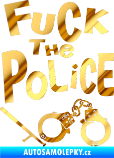 Samolepka Fuck the police 002 chrom fólie zlatá zrcadlová