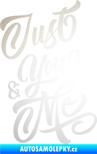 Samolepka Just you & my nápis odrazková reflexní bílá