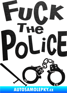 Samolepka Fuck the police 002 škrábaný kov černý