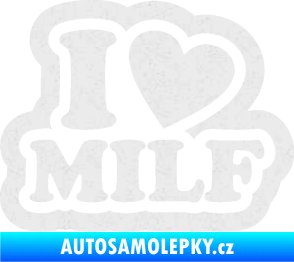 Samolepka I love milf 003 nápis Ultra Metalic bílá