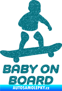 Samolepka Baby on board 008 pravá skateboard Ultra Metalic tyrkysová