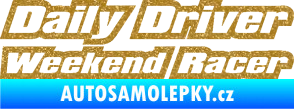 Samolepka Daily driver weekend racer Ultra Metalic zlatá