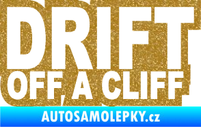 Samolepka Drift off a cliff Ultra Metalic zlatá