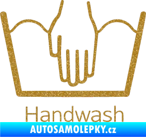 Samolepka Handwash ruční mytí Ultra Metalic zlatá
