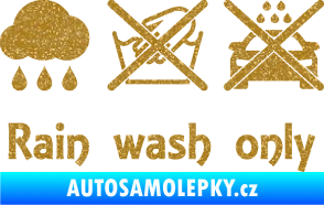 Samolepka Rain wash only nápis  Ultra Metalic zlatá