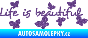 Samolepka Life is beautiful nápis s motýlky Ultra Metalic fialová