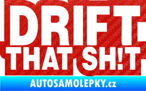 Samolepka Drift that sh!t 3D karbon červený