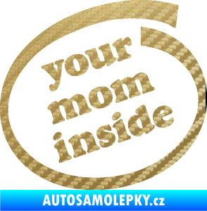 Samolepka Your mom inside nápis tvoje máma 3D karbon zlatý