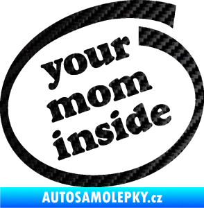 Samolepka Your mom inside nápis tvoje máma 3D karbon černý