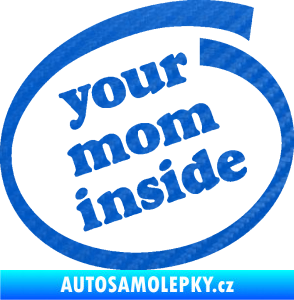 Samolepka Your mom inside nápis tvoje máma 3D karbon modrý