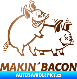 Samolepka Veselá prasátka makin bacon pravá měděná metalíza