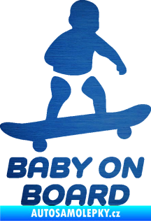 Samolepka Baby on board 008 pravá skateboard škrábaný kov modrý