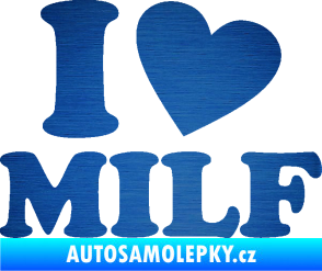 Samolepka I love milf 001 nápis škrábaný kov modrý