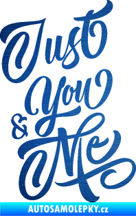 Samolepka Just you & my nápis škrábaný kov modrý