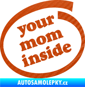 Samolepka Your mom inside nápis tvoje máma 3D karbon oranžový