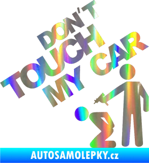 Samolepka Dont touch my car 005 Holografická