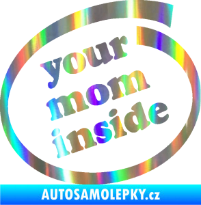 Samolepka Your mom inside nápis tvoje máma Holografická