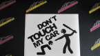 Samolepka Dont touch my car 003