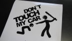 Samolepka Dont touch my car 003